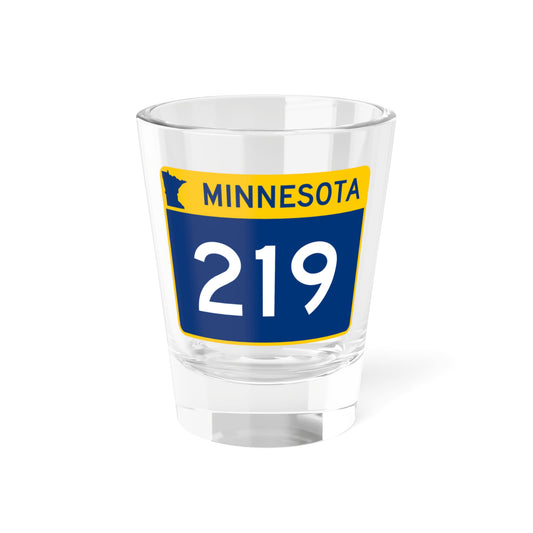 MN-219 wide (Minnesota) (Road Sign) Shot Glass 1.5oz