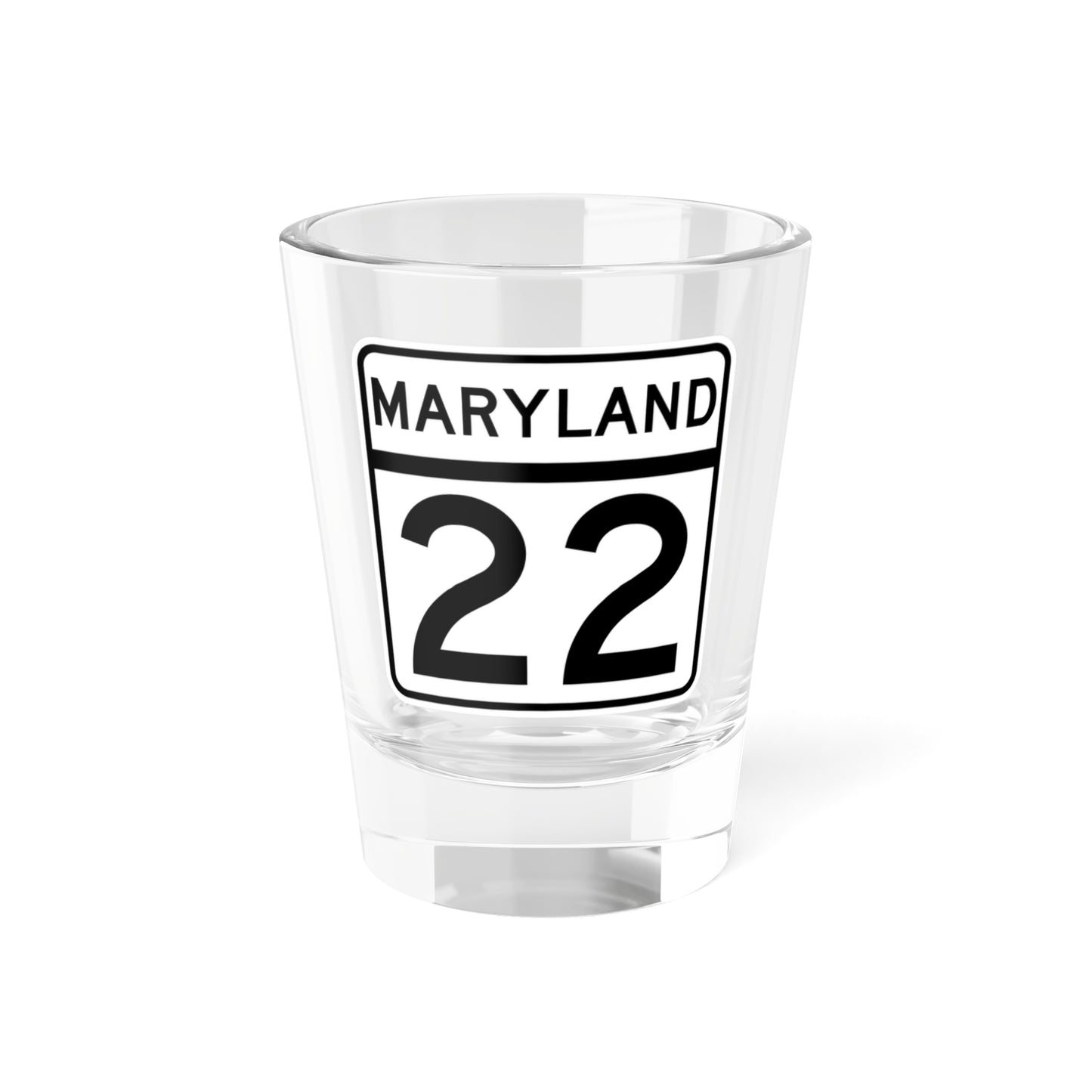 MD Route 22 (Maryland) (Road Sign) Shot Glass 1.5oz