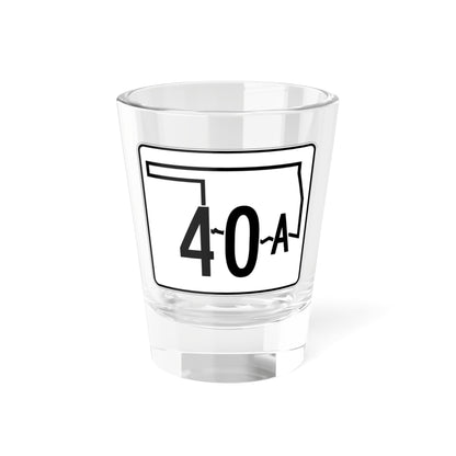 Oklahoma State Highway 40A (Oklahoma) (Road Sign) Shot Glass 1.5oz