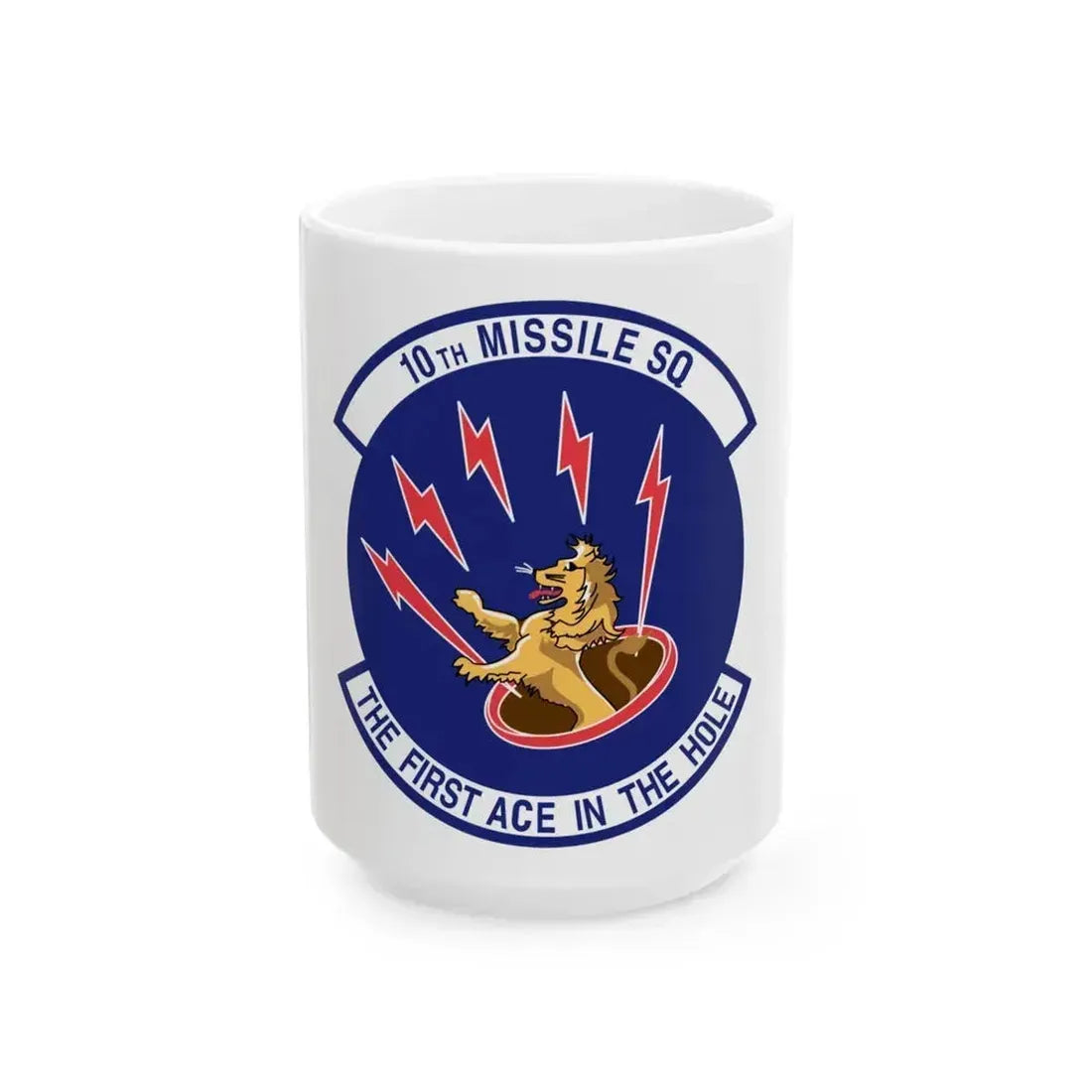 10th Missile SQ The First In The Hole (U.S. Air Force) White Coffee Mug 15oz - Go Mug Yourself