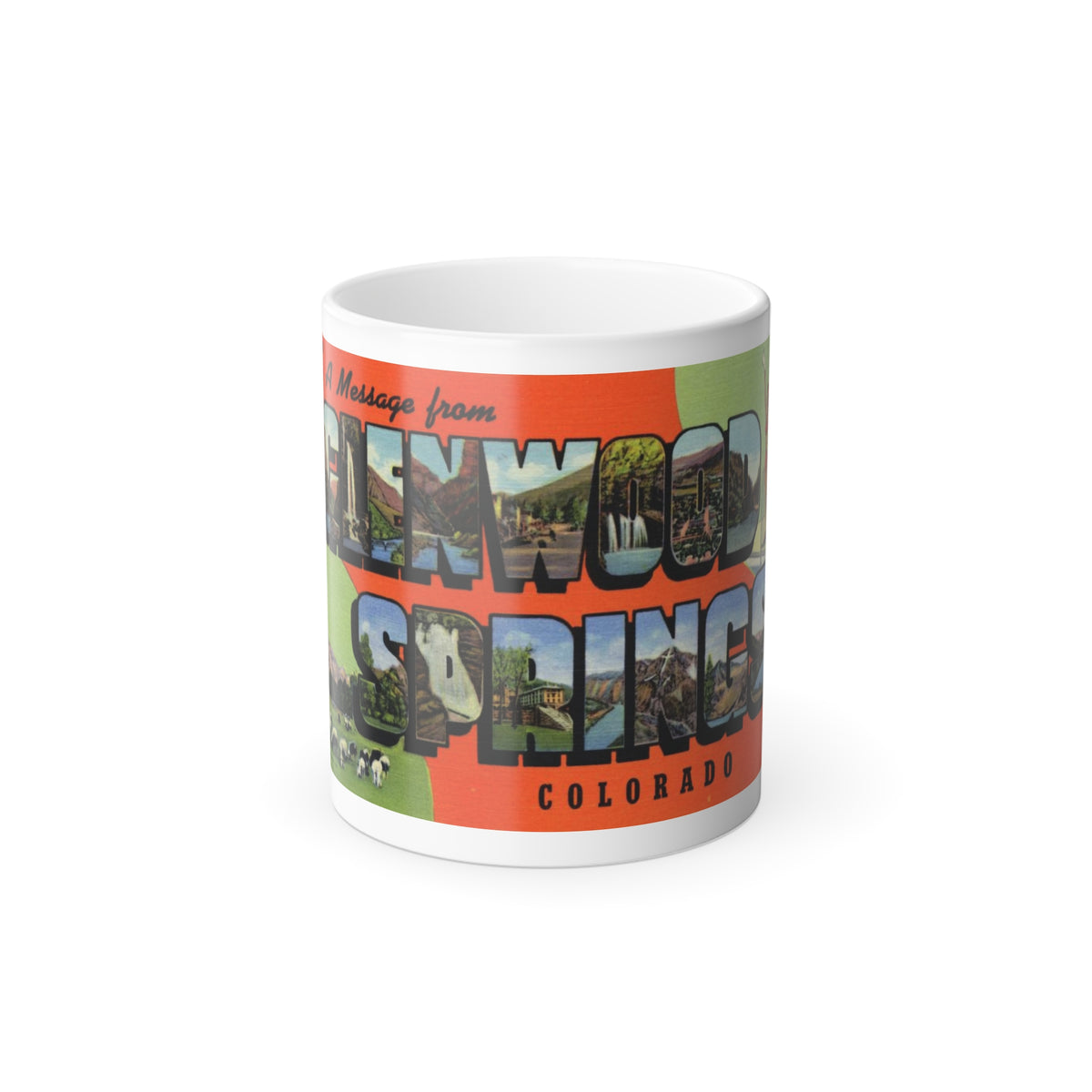 A message from Glenwood Springs Colorado (Greeting Postcards) Color Changing Mug 11oz