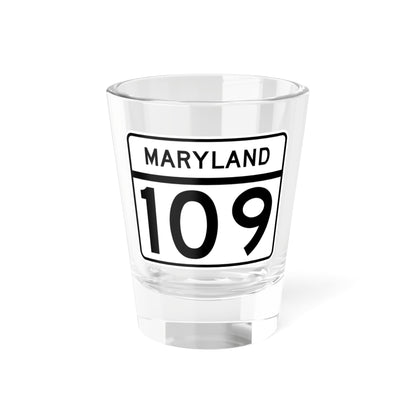 MD Route 109 (Maryland) (Road Sign) Shot Glass 1.5oz