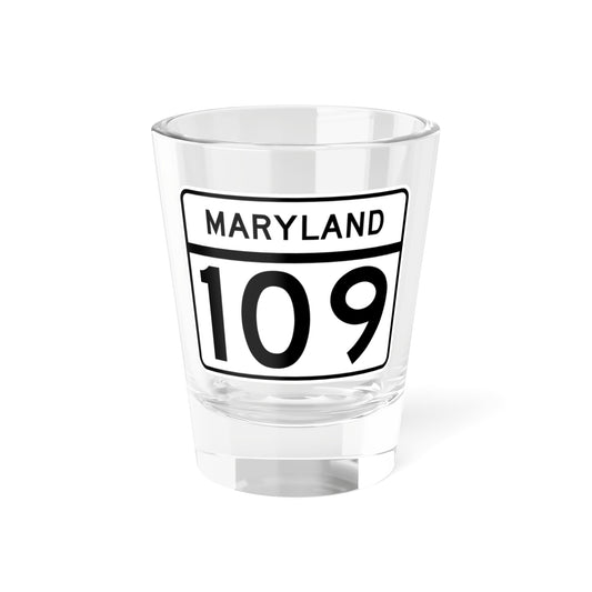MD Route 109 (Maryland) (Road Sign) Shot Glass 1.5oz