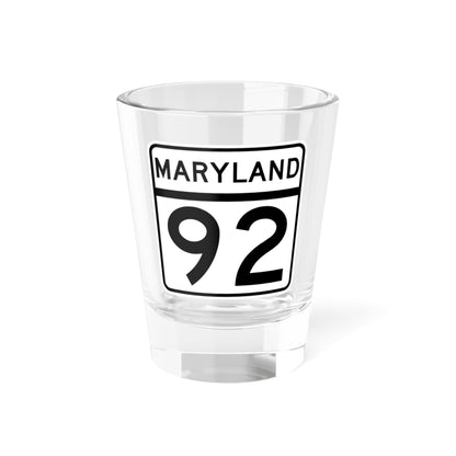 MD Route 92 (Maryland) (Road Sign) Shot Glass 1.5oz