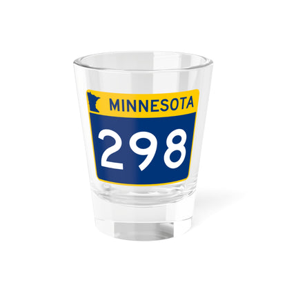 MN-298 wide (Minnesota) (Road Sign) Shot Glass 1.5oz