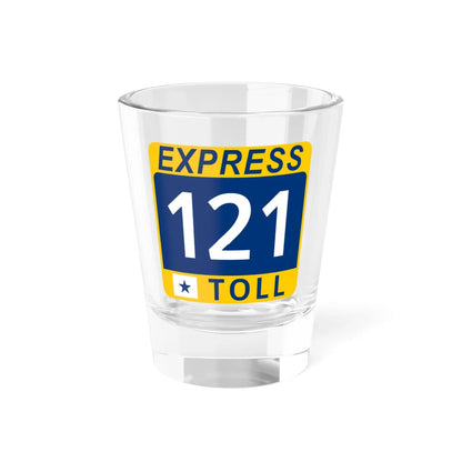 121 Express Lane free (Texas) (Road Sign) Shot Glass 1.5oz 1.5oz - Go Mug Yourself