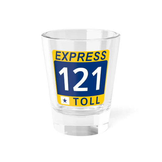121 Express Lane free (Texas) (Road Sign) Shot Glass 1.5oz 1.5oz - Go Mug Yourself