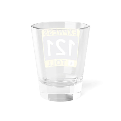 121 Express Lane free (Texas) (Road Sign) Shot Glass 1.5oz - Go Mug Yourself
