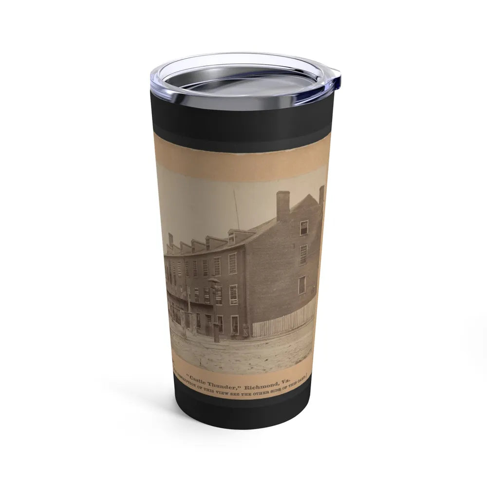 Castle Thunder , Richmond, Va. (U.S. Civil War) Tumbler 20oz-Go Mug Yourself