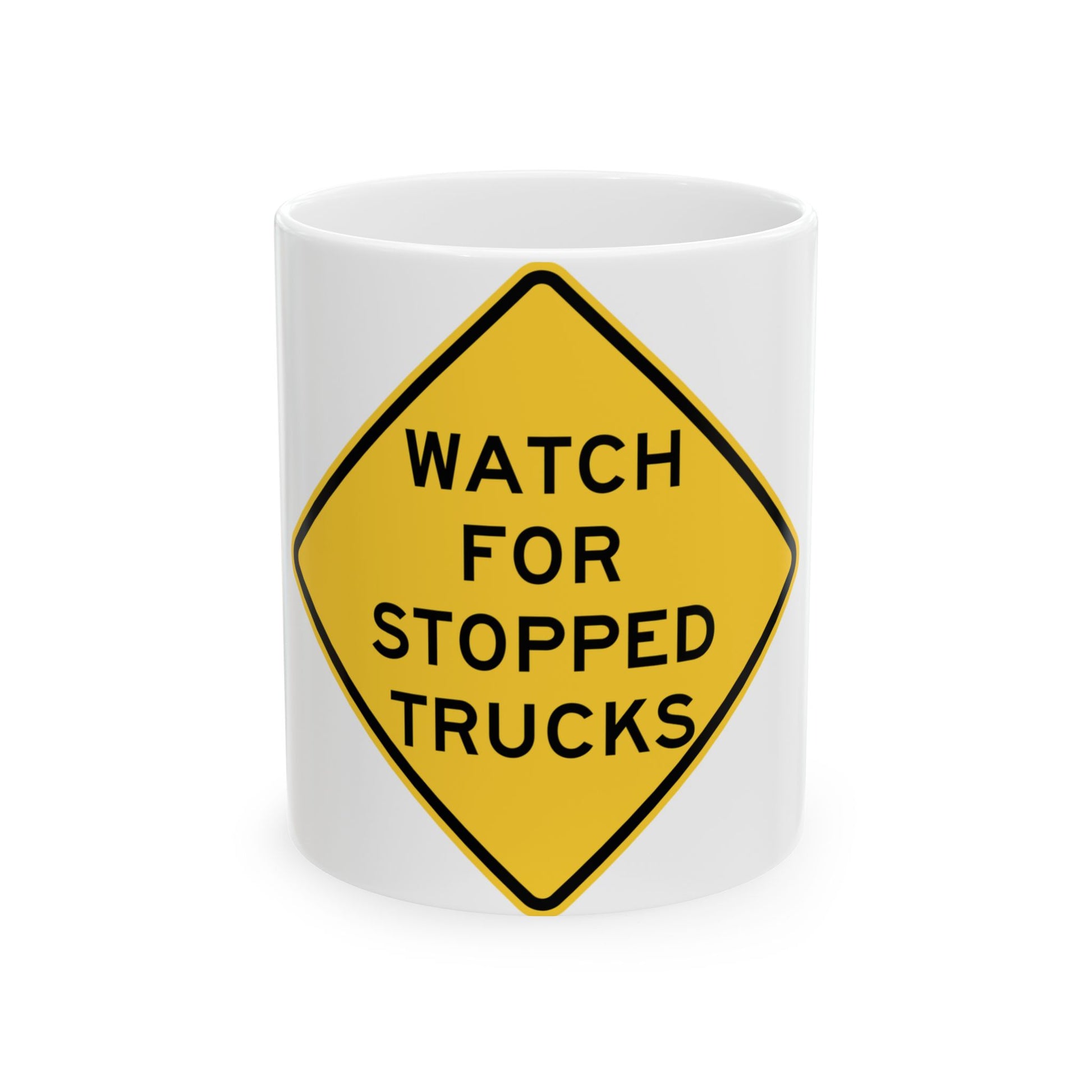 WATCH FOR STOPPED TRUCKS MUTCD-IL W5-I100 (Illinois) (Road Sign) White Coffee Mug-11oz-Go Mug Yourself