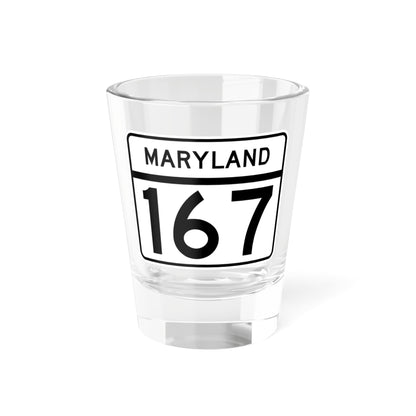 MD Route 167 (Maryland) (Road Sign) Shot Glass 1.5oz