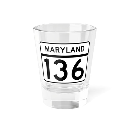 MD Route 136 (Maryland) (Road Sign) Shot Glass 1.5oz