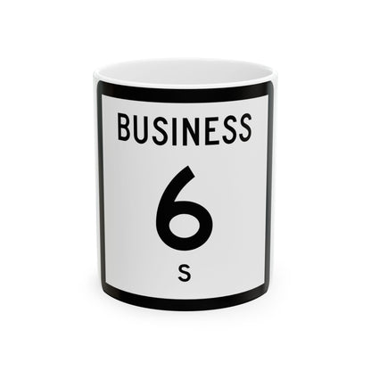 Texas Business 6-S (Texas) (Road Sign) White Coffee Mug