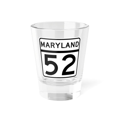 MD Route 52 (Maryland) (Road Sign) Shot Glass 1.5oz