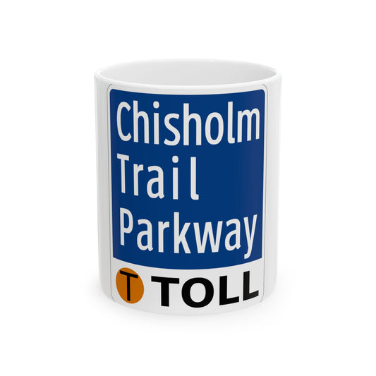 Toll Texas Chisholm Trail Parkway (Texas) (Road Sign) White Coffee Mug