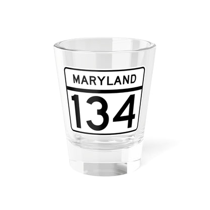 MD Route 134 (Maryland) (Road Sign) Shot Glass 1.5oz