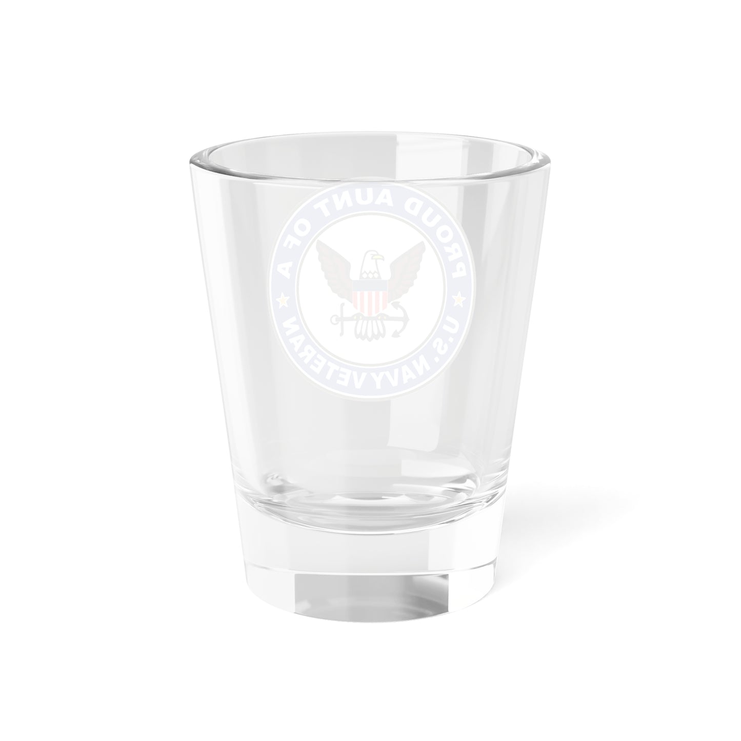 US Navy Veteran Proud Aunt (U.S. Navy) Shot Glass 1.5oz