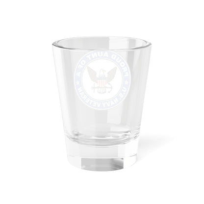 US Navy Veteran Proud Aunt (U.S. Navy) Shot Glass 1.5oz