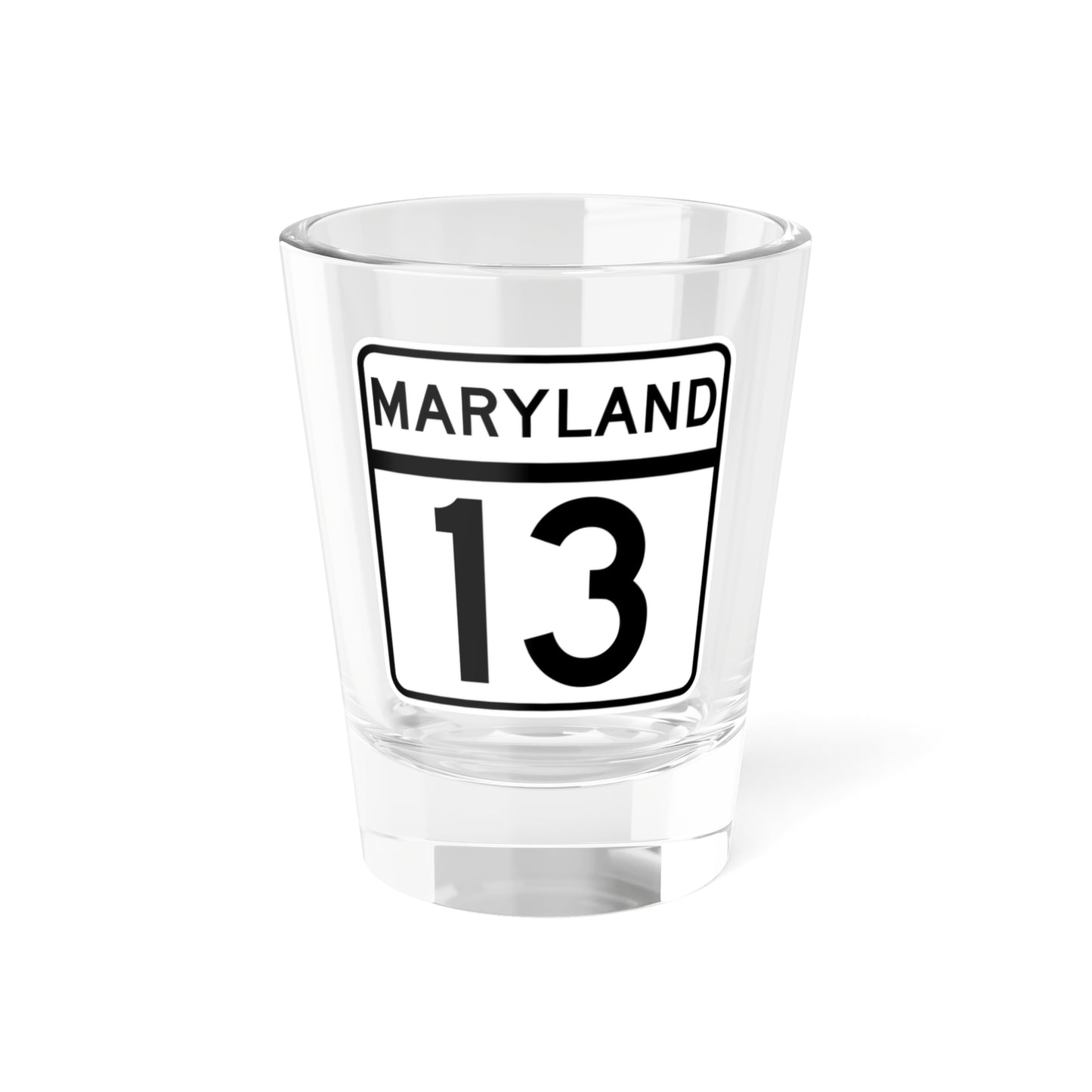 MD Route 13 (Maryland) (Road Sign) Shot Glass 1.5oz