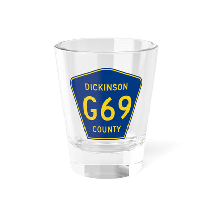 Dickinson County G-69 (Michigan) (Road Sign) Shot Glass 1.5oz