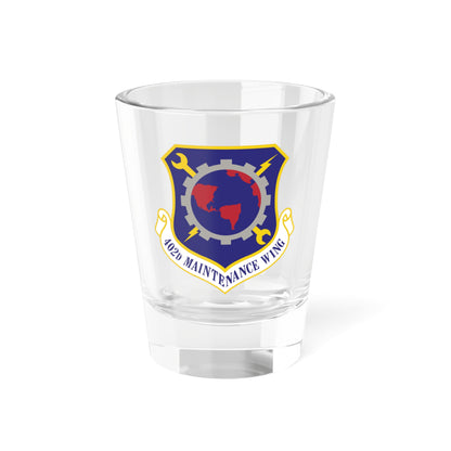 402d Maintenance Wing (U.S. Air Force) Shot Glass 1.5oz