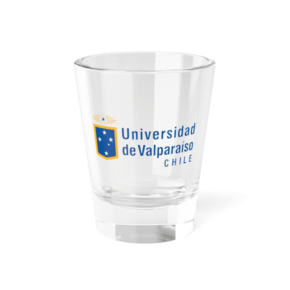 Logo universidad de valparaiso 2008 (Chile) (Coat of Arms) Shot Glass 1.5oz