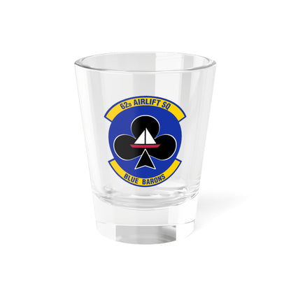 62 Airlift Squadron (U.S. Air Force) Shot Glass 1.5oz