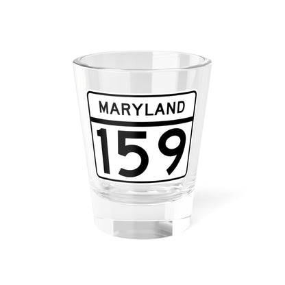 MD Route 159 (Maryland) (Road Sign) Shot Glass 1.5oz