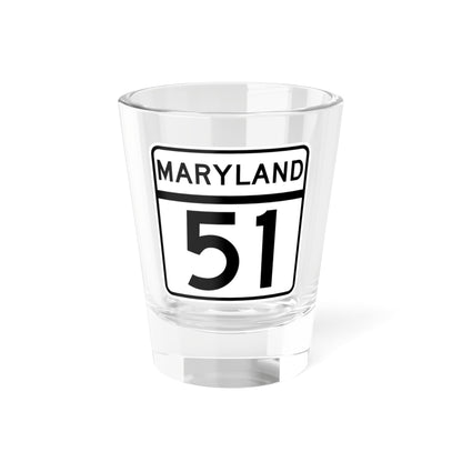 MD Route 51 (Maryland) (Road Sign) Shot Glass 1.5oz