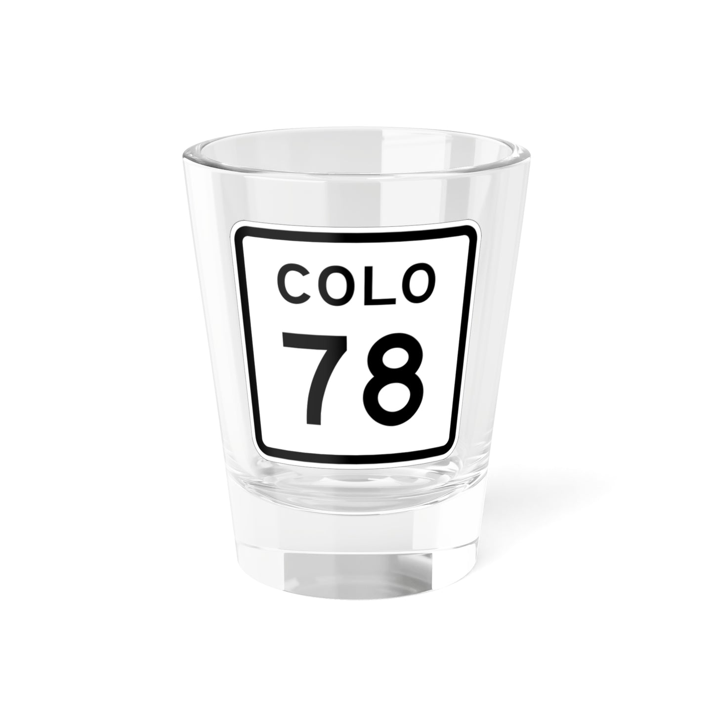 Colorado 78 1952 (Colorado) (Road Sign) Shot Glass 1.5oz-1.5oz-Go Mug Yourself