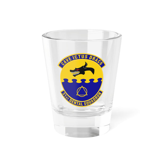 31st Dental Squadron (U.S. Air Force) Shot Glass 1.5oz