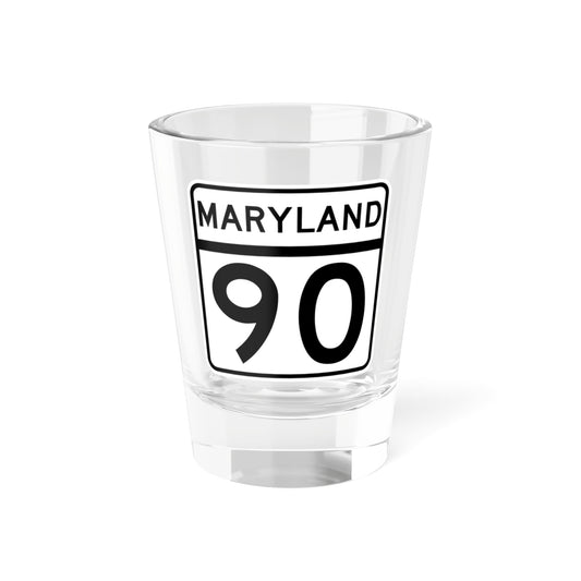 MD Route 90 (Maryland) (Road Sign) Shot Glass 1.5oz