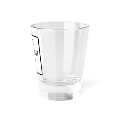 MUTCD-CA SR64B (California) (Road Sign) Shot Glass 1.5oz