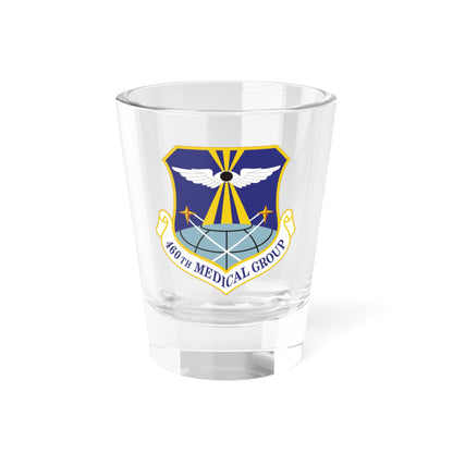 460th Medical Group (U.S. Air Force) Shot Glass 1.5oz