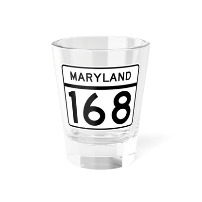 MD Route 168 (Maryland) (Road Sign) Shot Glass 1.5oz