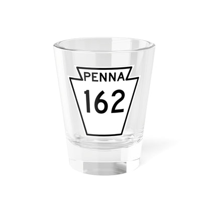 PA-162 1948 (Pennsylvania) (Road Sign) Shot Glass 1.5oz