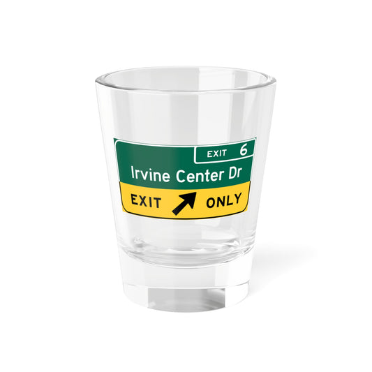 Irvine Center Drive (California) (Road Sign) Shot Glass 1.5oz