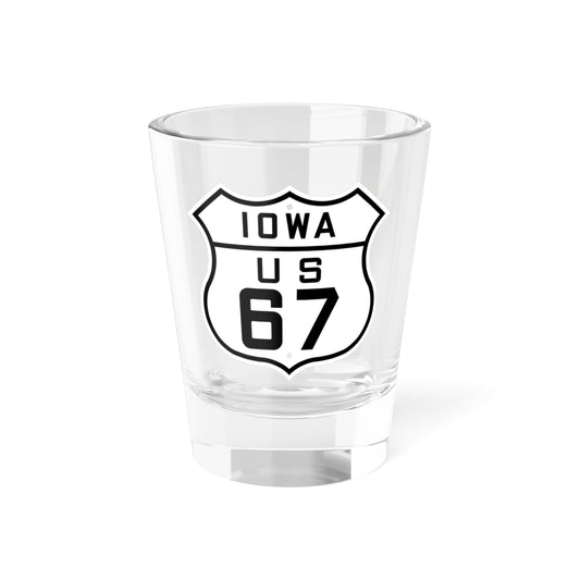 US 67 Iowa 1926 (Iowa) (Road Sign) Shot Glass 1.5oz
