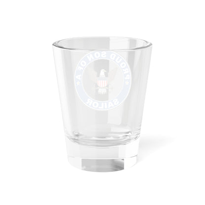 Proud Son of a Sailor (U.S. Navy) Shot Glass 1.5oz