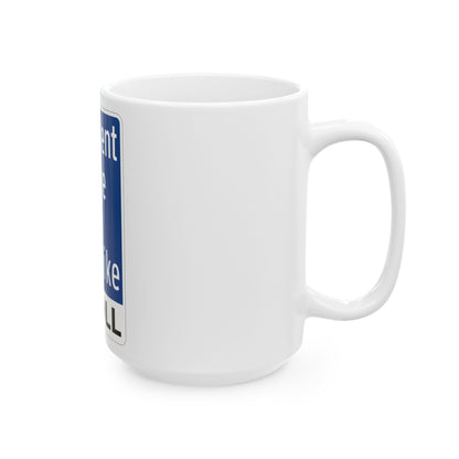 Toll Texas President George Bush Turnpike (Texas) (Road Sign) White Coffee Mug