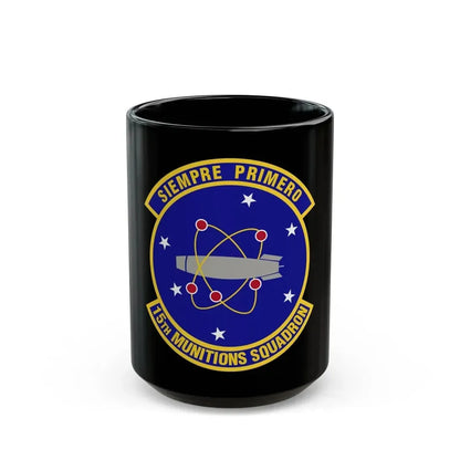15th Munitions Squadron (U.S. Air Force) Black Coffee Mug 15oz - Go Mug Yourself