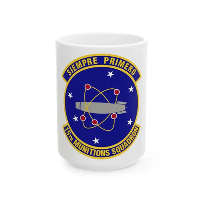 15th Munitions Squadron (U.S. Air Force) White Coffee Mug 15oz - Go Mug Yourself