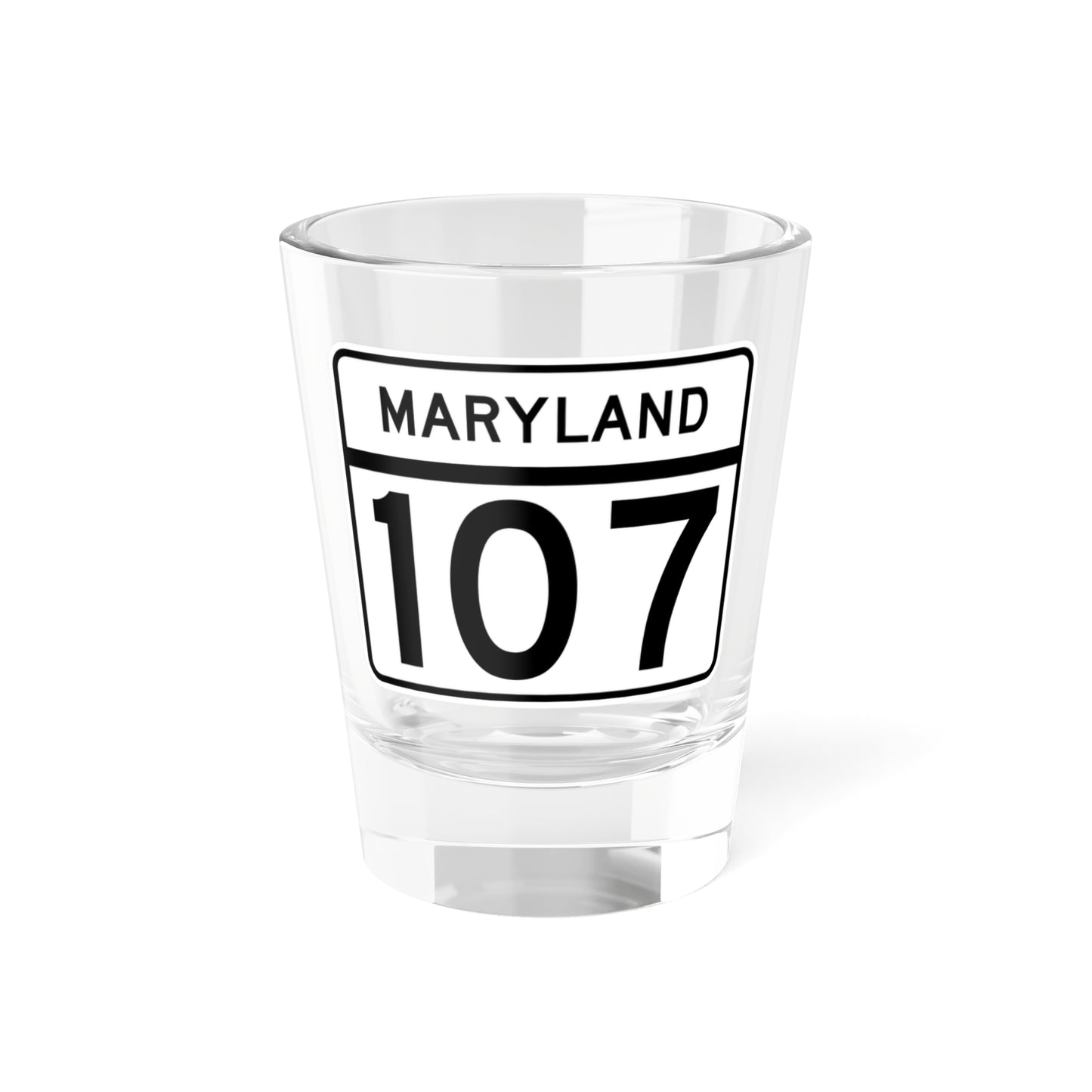 MD Route 107 (Maryland) (Road Sign) Shot Glass 1.5oz