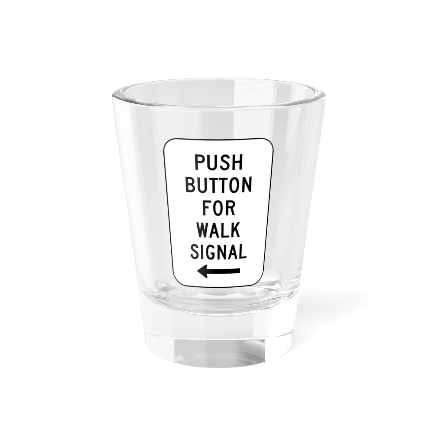MUTCD-CA R62A (California) (Road Sign) Shot Glass 1.5oz