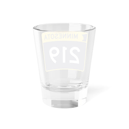 MN-219 wide (Minnesota) (Road Sign) Shot Glass 1.5oz