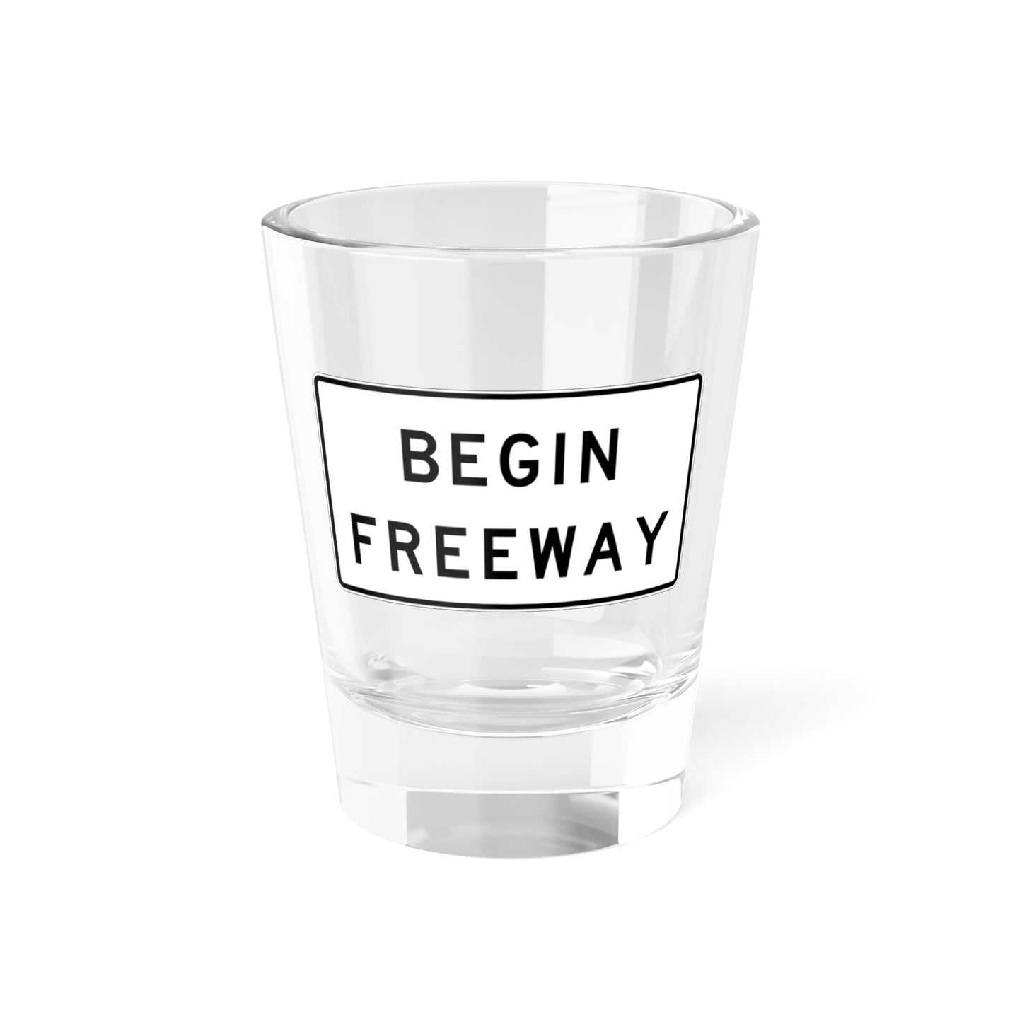 MUTCD-CA R57-1 (California) (Road Sign) Shot Glass 1.5oz