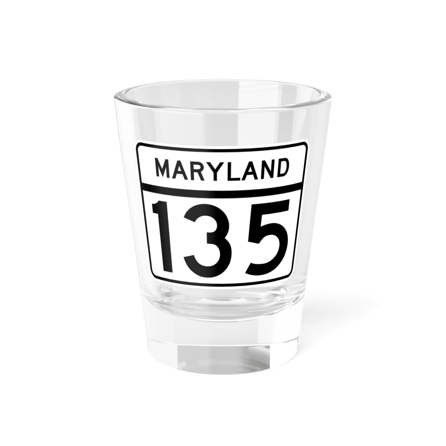 MD Route 135 (Maryland) (Road Sign) Shot Glass 1.5oz