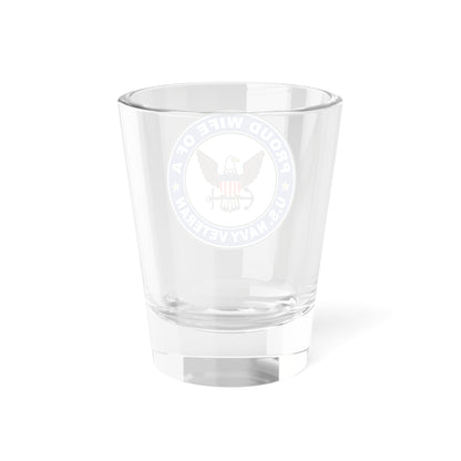 Verre à liqueur « Fière épouse d'un vétéran de la marine américaine » (US Navy) 1,5 oz