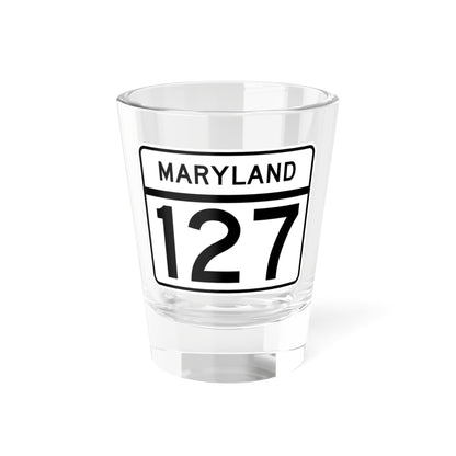 MD Route 127 (Maryland) (Road Sign) Shot Glass 1.5oz