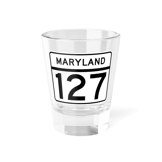 MD Route 127 (Maryland) (Road Sign) Shot Glass 1.5oz